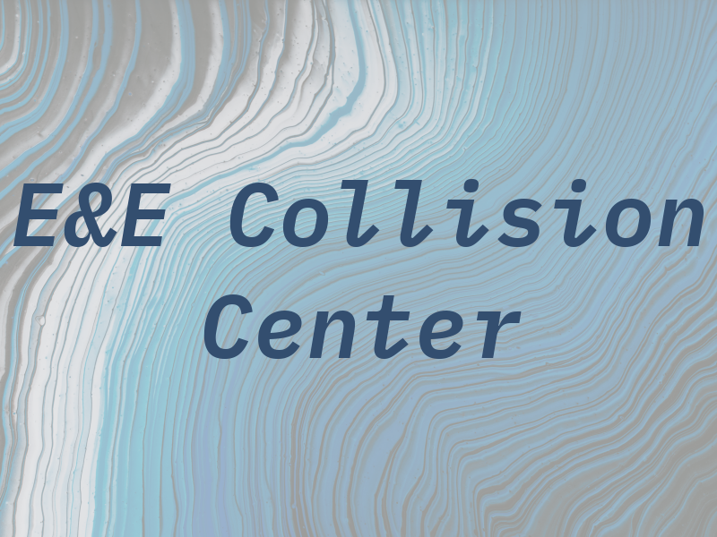 E&E Collision Center