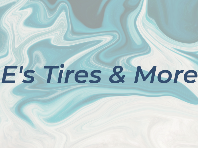 E's Tires & More