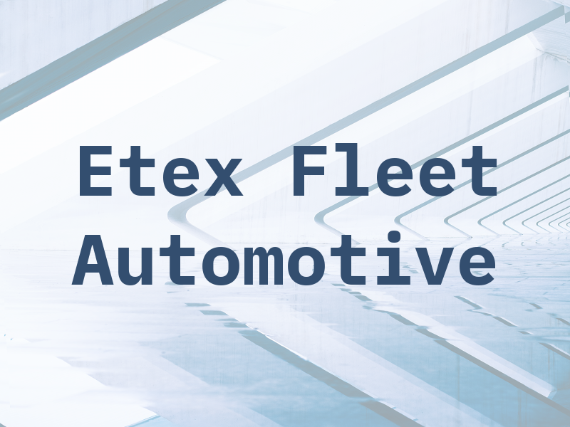 Etex Fleet & Automotive