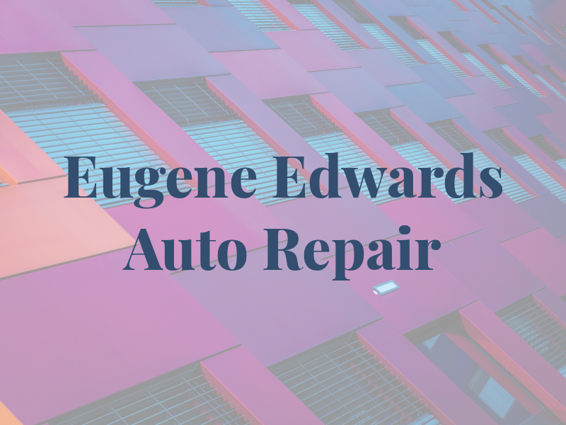 Eugene Edwards Auto Repair