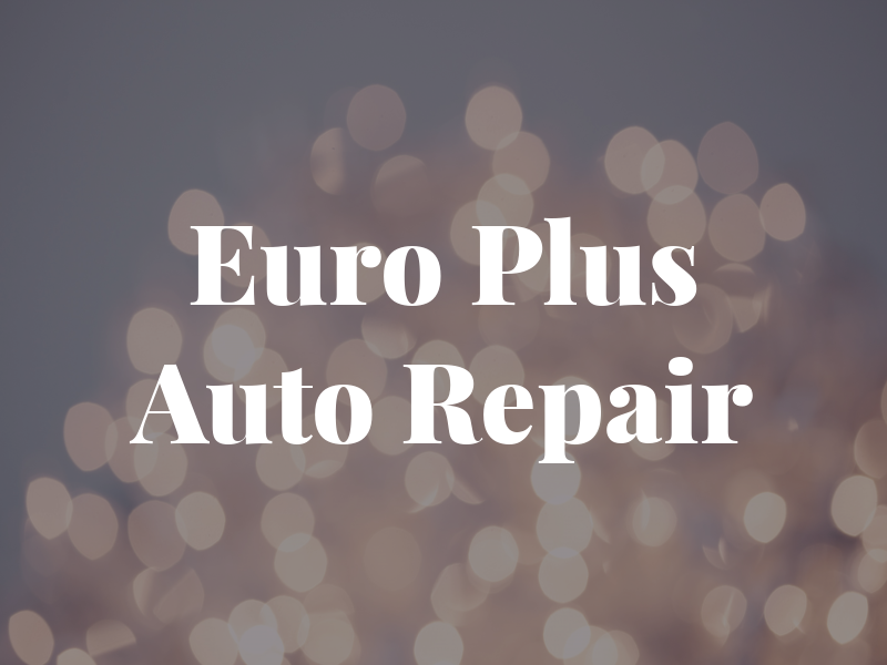 Euro Plus Auto Repair