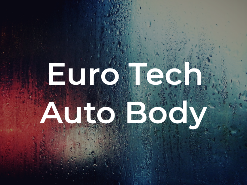 Euro Tech Auto Body Inc