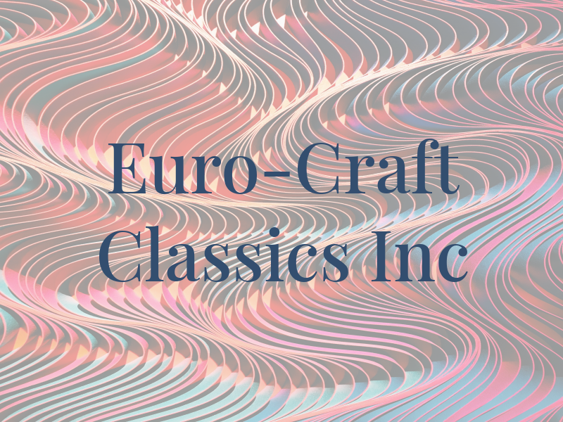 Euro-Craft Classics Inc