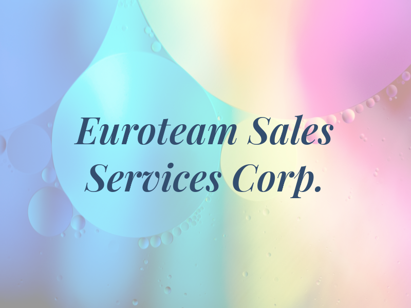 Euroteam Sales AND Services Corp.