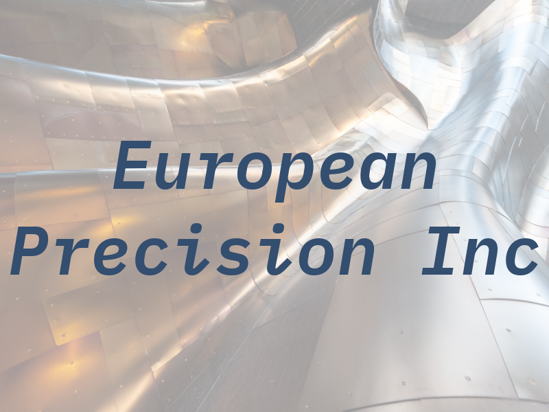 European Precision Inc
