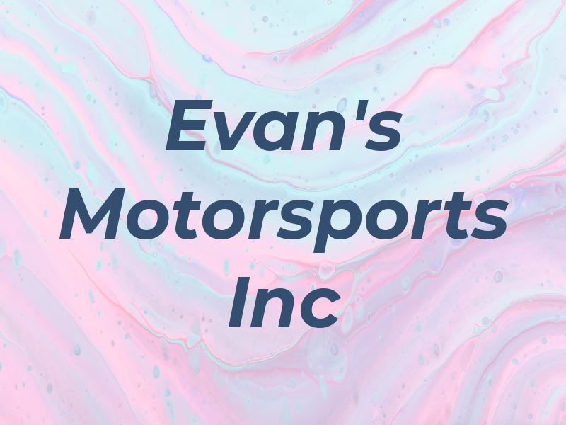 Evan's Motorsports Inc