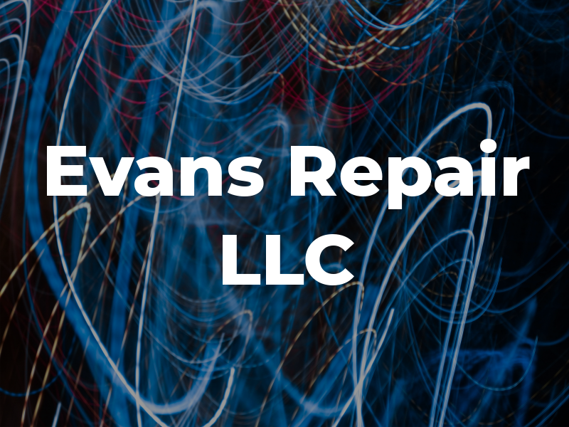 Evans Repair LLC