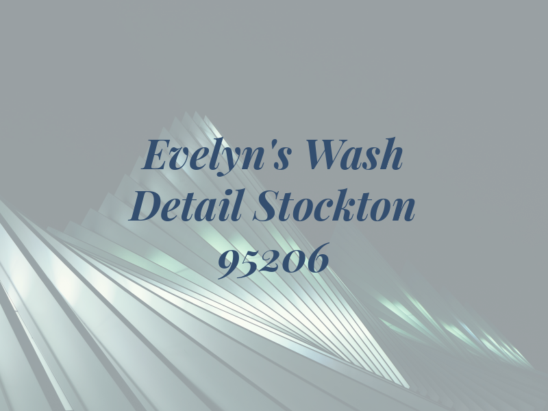 Evelyn's Car Wash and Detail Stockton ca 95206