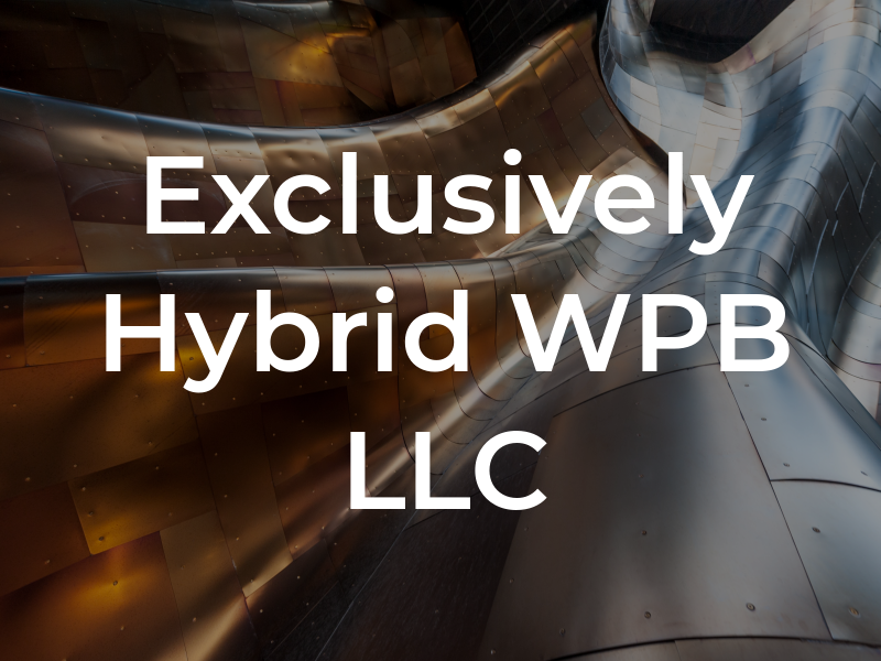 Exclusively Hybrid WPB LLC