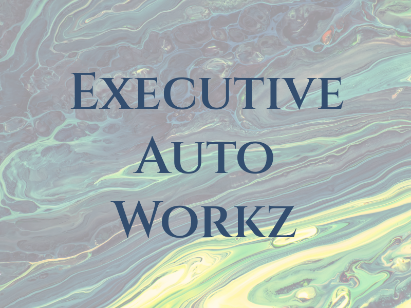 Executive Auto Workz