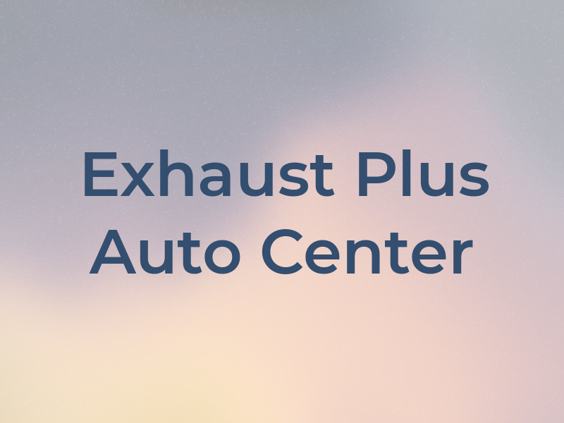 Exhaust Plus Auto Center