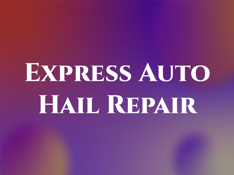 Express Auto Hail Repair