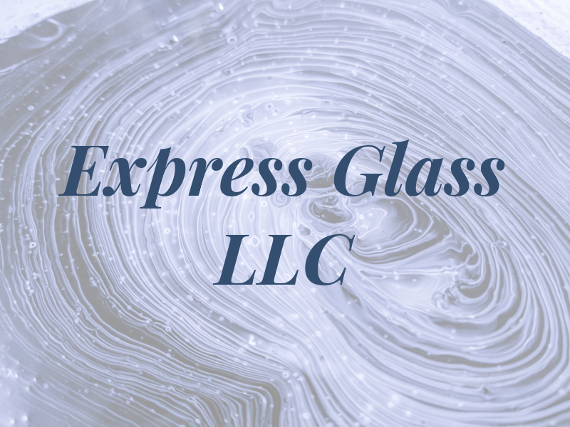 Express Glass LLC