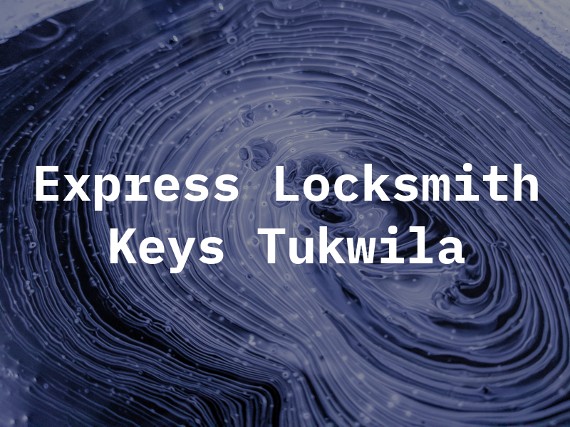 Express Locksmith & Car Keys Tukwila