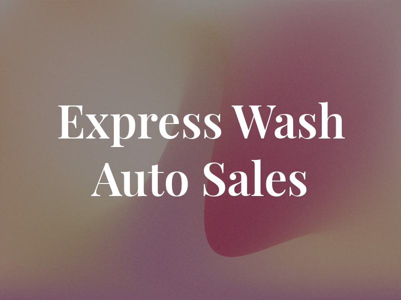 Express Wash & Auto Sales