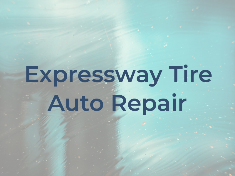 Expressway Tire & Auto Repair