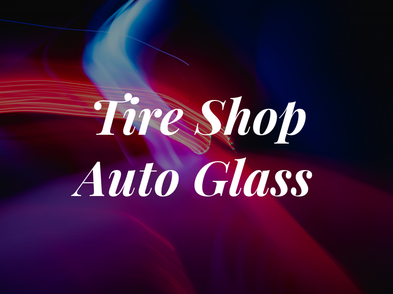 EMC Tire Shop and Auto Glass