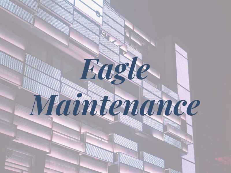 Eagle Maintenance