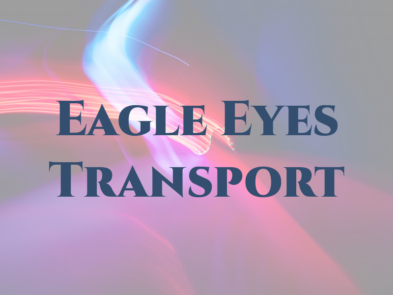 Eagle Eyes Transport
