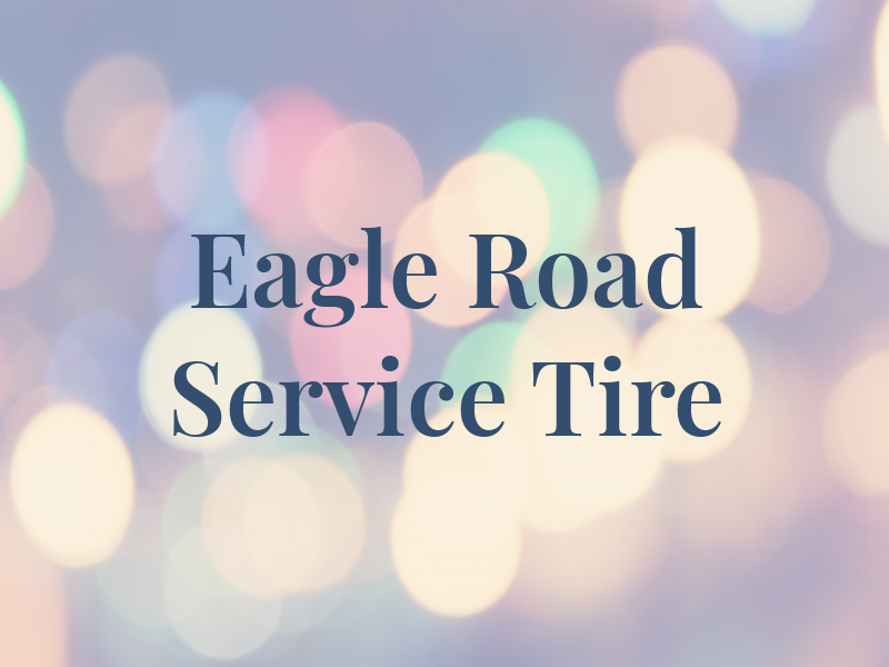 Eagle Road Service & Tire