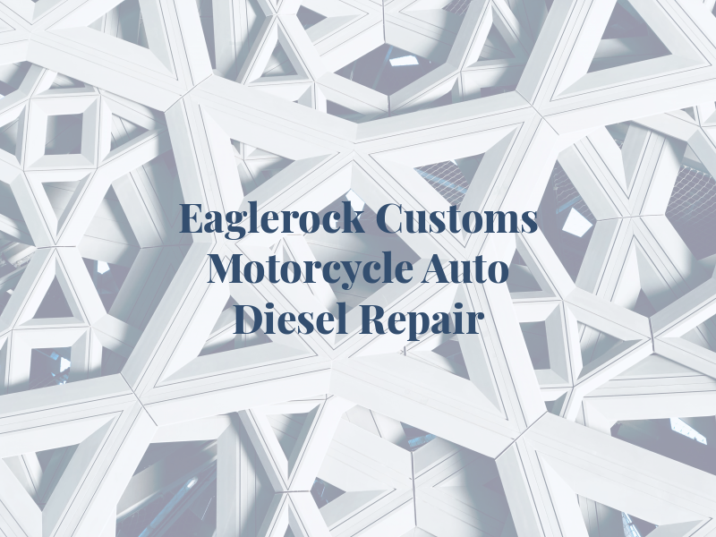 Eaglerock Customs Motorcycle Auto and Diesel Repair