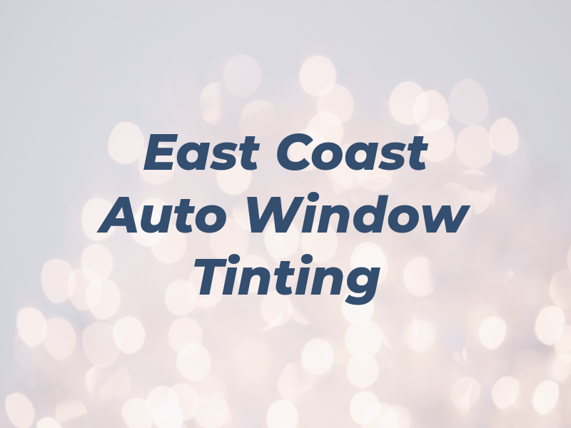 East Coast Auto Spa & Window Tinting