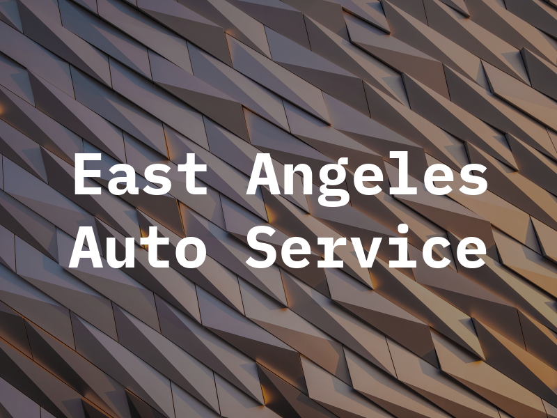 East LOS Angeles Auto Service
