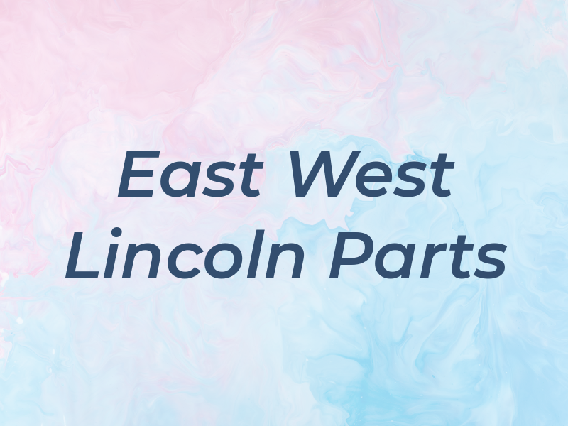 East West Lincoln Parts