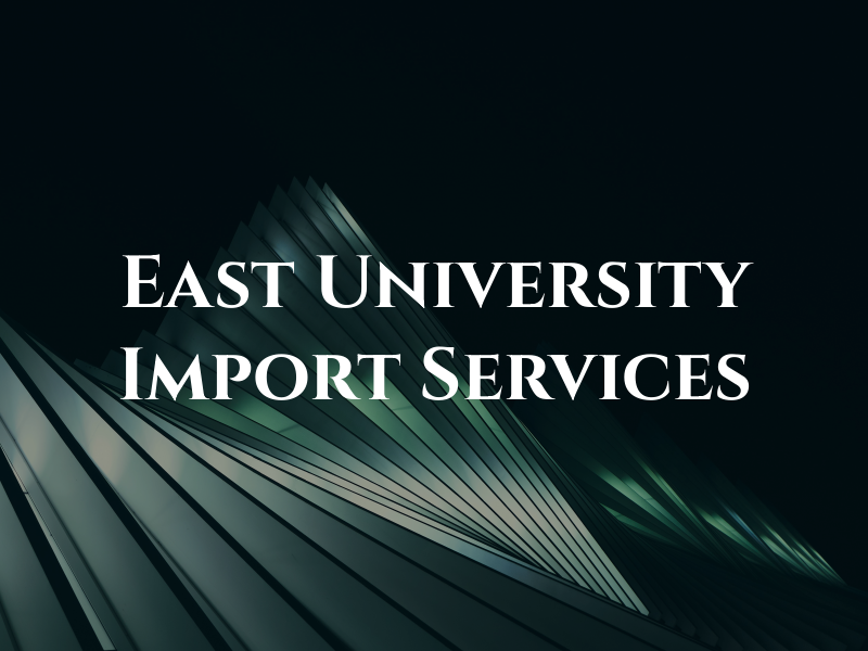 East University Import Services