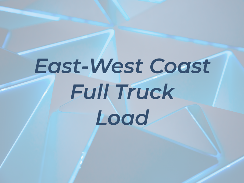 East-West Coast Full Truck Load