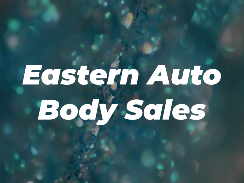 Eastern Auto Body & Sales