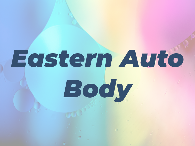 Eastern Auto Body Inc