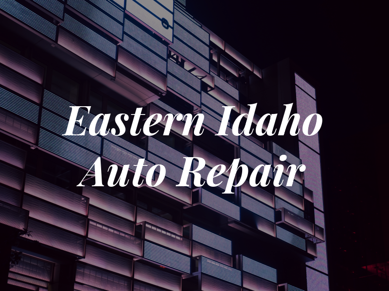 Eastern Idaho Auto Repair LLC