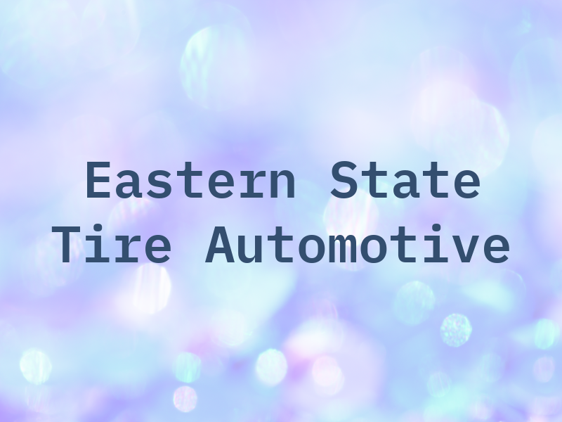 Eastern State Tire Automotive