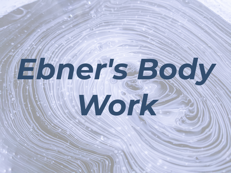 Ebner's Body Work