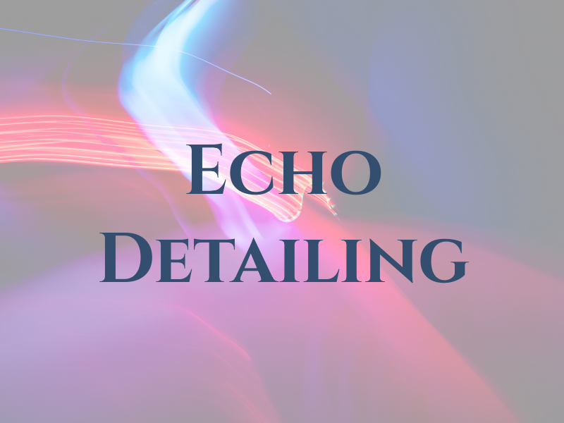 Echo Detailing
