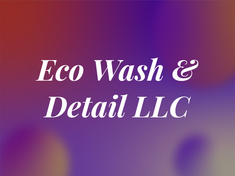 Eco Wash & Detail LLC