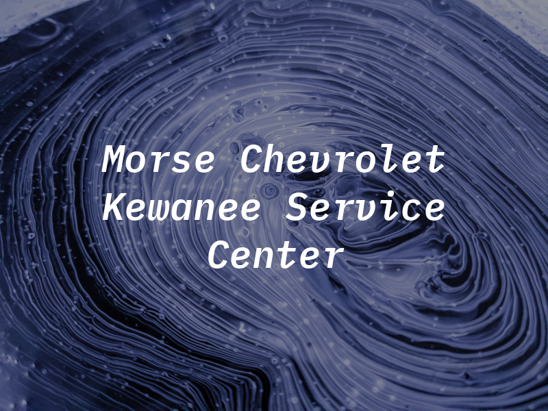 Ed Morse Chevrolet GMC Kewanee Service Center