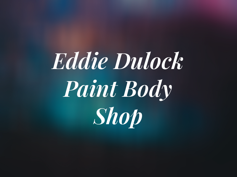 Eddie Dulock Paint & Body Shop