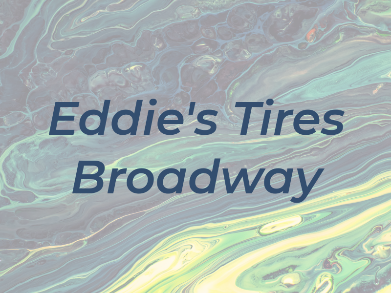 Eddie's Tires Broadway
