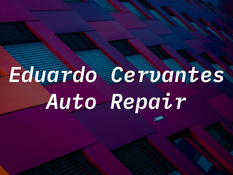 Eduardo Cervantes Auto Repair