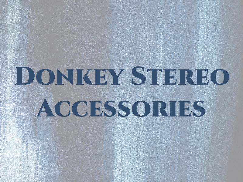 El Donkey Stereo and Accessories