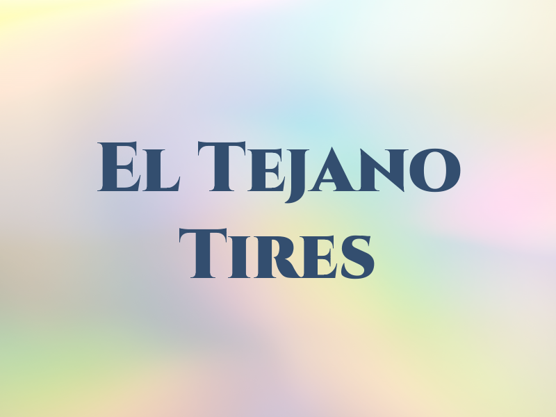 El Tejano Tires