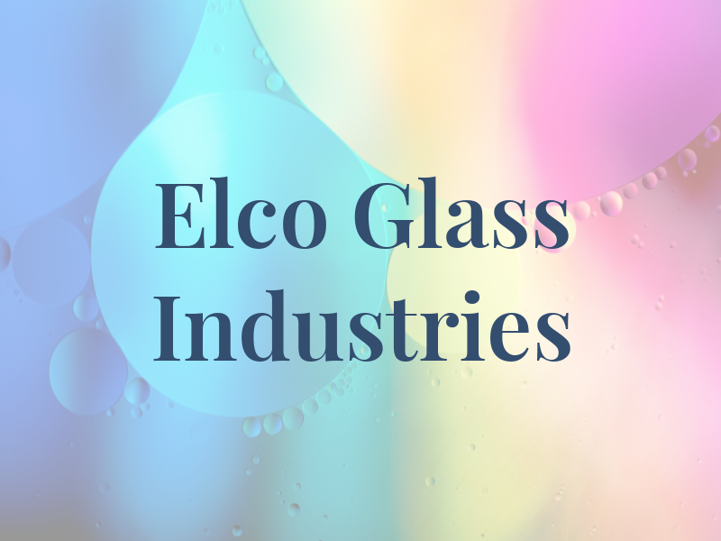 Elco Glass Industries Co