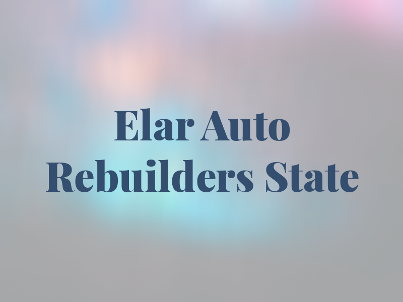 Elar Auto Rebuilders on State Inc