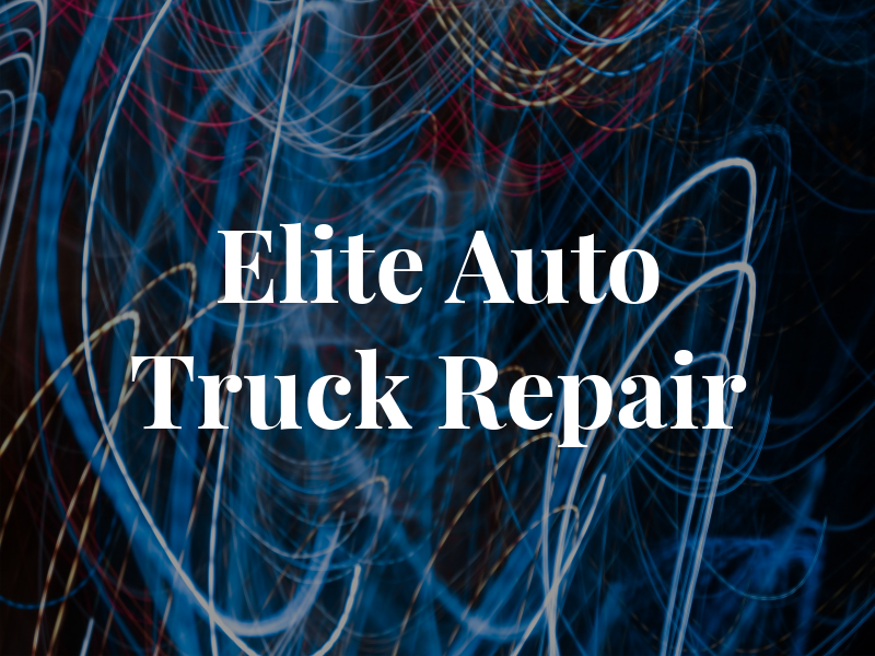 Elite Auto & Truck Repair