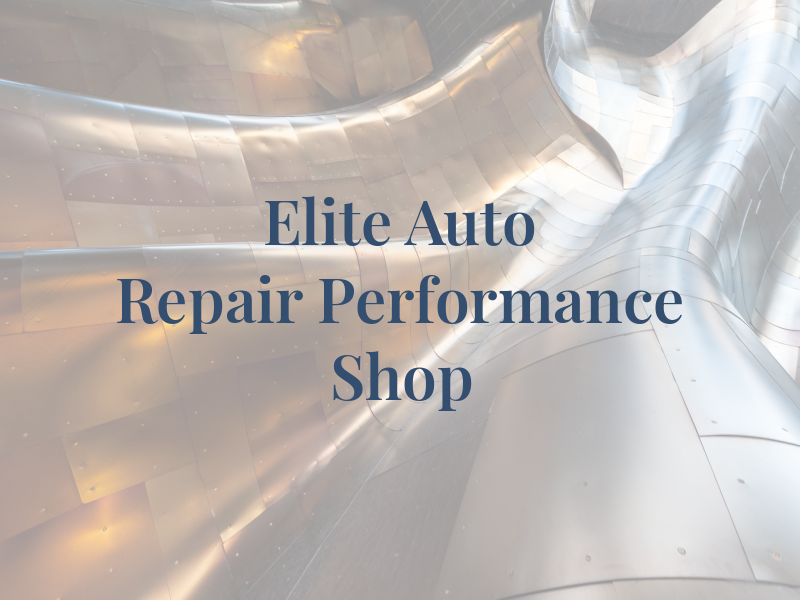 Elite Auto Repair and Performance Shop