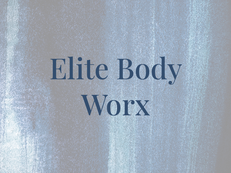 Elite Body Worx LLC
