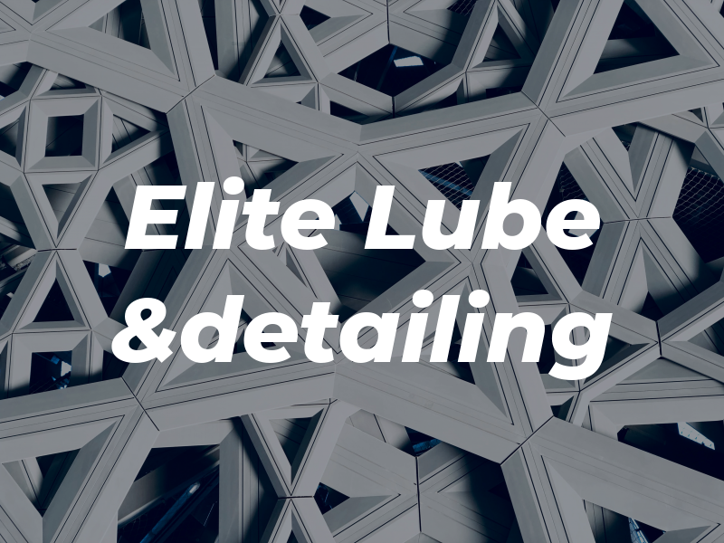 Elite Lube &detailing