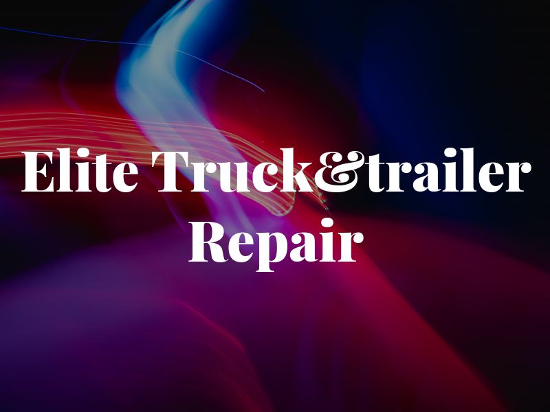 Elite Truck&trailer Repair